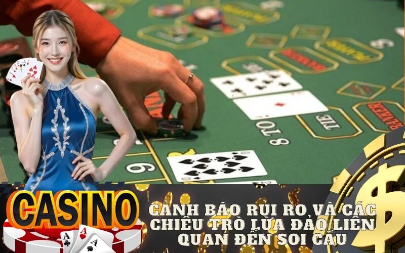 Cảnh Báo Rủi Ro và Các Chiêu Trò Lừa Đảo Liên Quan Đến Soi Cầu