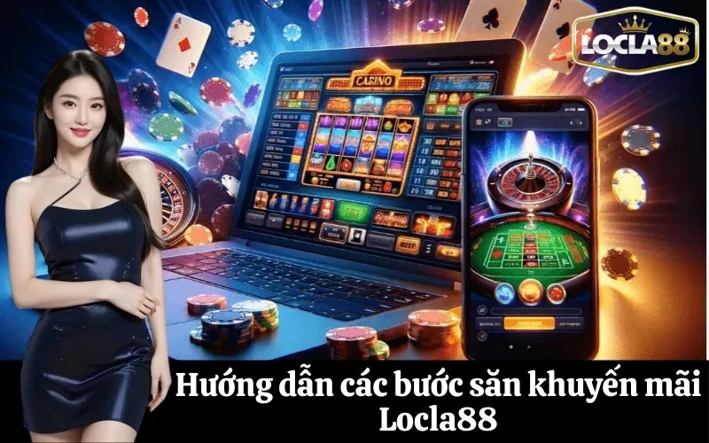 Hướng dẫn các bước săn khuyến mãi Locla88